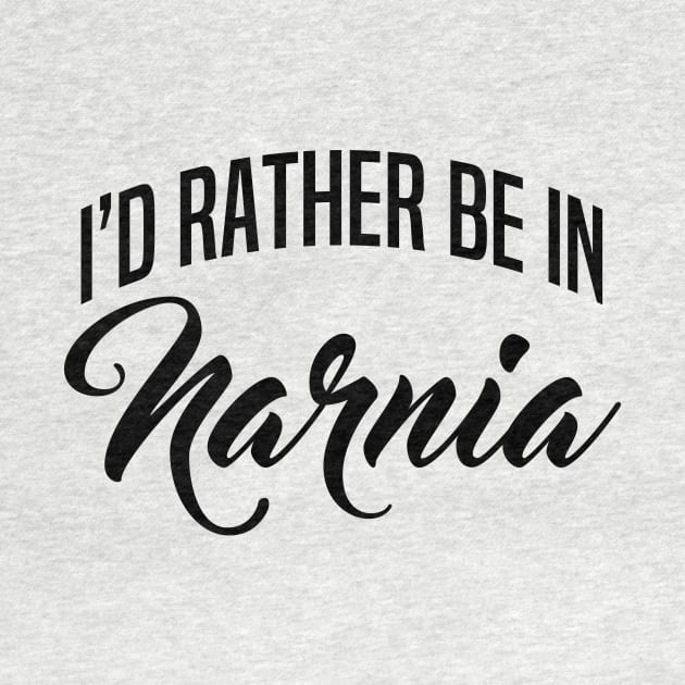 I'd Rather Be In Narnia by DreamsofTiaras